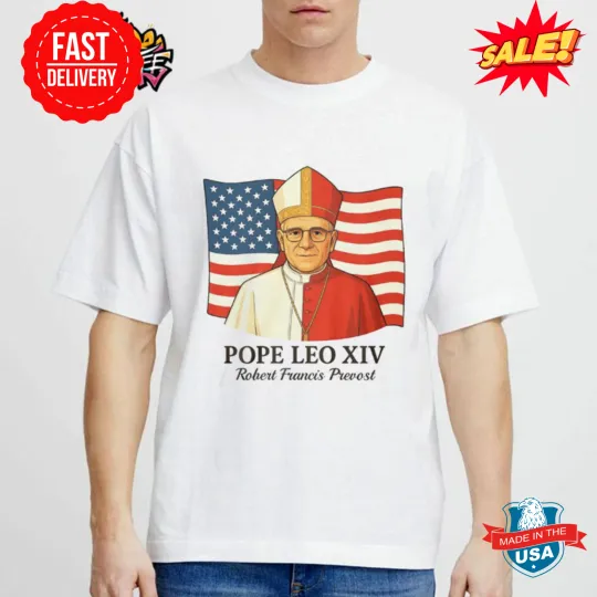 Discover Robert Fracis Prevost Becomes The First American Pope Leo XIV T-Shirt