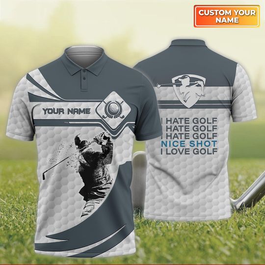 Discover I Hate Golf, Nice Shot, I Love Golf - Custom Golf Polo Shirt, Gift for Golfers