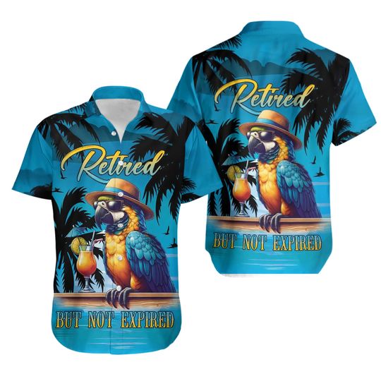 Discover Retired But Not Expired Parrot Hawaiian Shirt, Parrot Summer