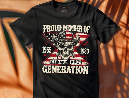 Discover Generation X Pride Shirt, Patriotic Skull Art, Proud Member F*ck Your Feelings Shirt