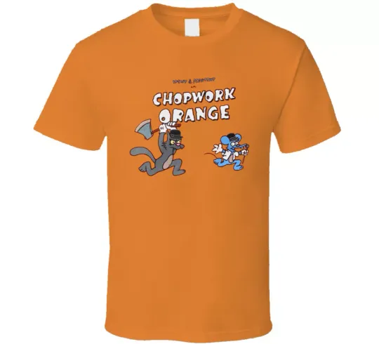 Discover Itchy And Scratchy In Chopwork Orange Clockwork Parody T Shirt