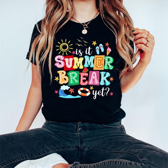 Discover Is It Summer Break Yet Teacher Shirt, Teacherlife Shirt, Teacher Shirt