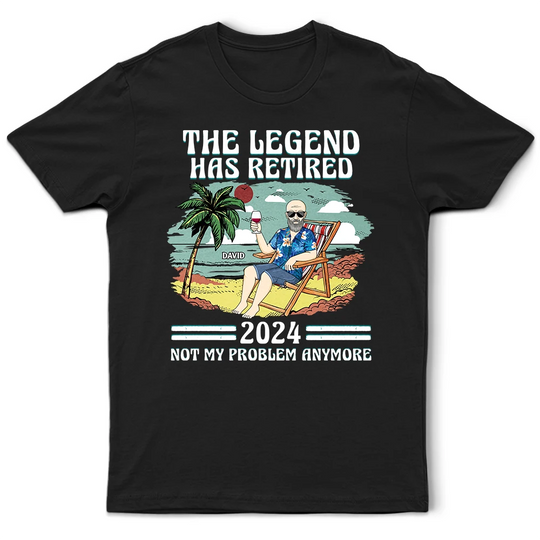 Discover The Legend Has Retired Not My Problem Anymore Vintage - Personalized T Shirt
