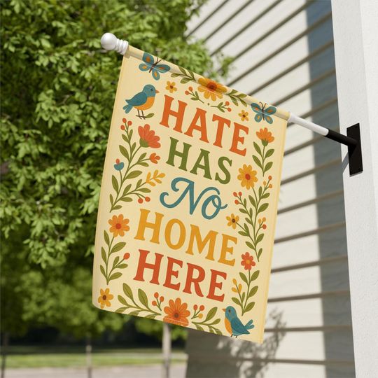 Discover Hate Has No Home Here Garden Flag, Hate Has No Home Flag, No Hate Sunflower Flag