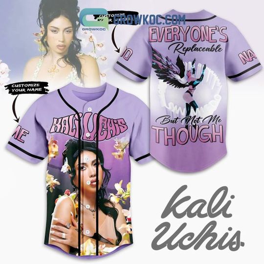 Discover Personalized Kali Uchis Everyone’s Replaceable But Not Me Though Baseball Jersey