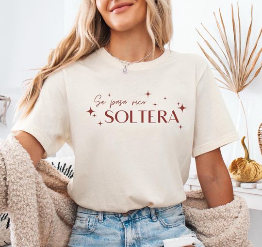 Discover Se pasa rico soltera, Latina Unisex Shirt, Colombian Trendy Shirt, Colombia Tee, Las mujeres ya no lloran Tour, Latina Gift