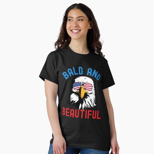 Discover Bald and Beautiful Funny Fourth of July Patriotic bald eagle T-Shirt