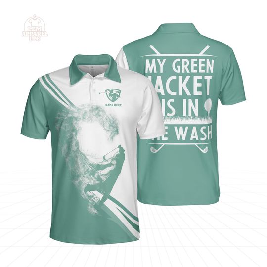 Discover Custom Name Golf My Green Jacket Is in The Wash Short Sleeve Polo Shirt