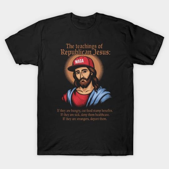 Discover Republican Jesus teachings - Republican Jesus - T-Shirt