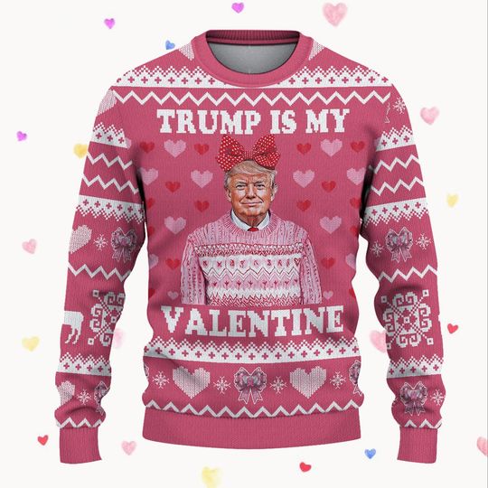 Discover Trump Is My Valentine Sweater, Trump Lover Shirt, Trump Valentine Sweatshirt