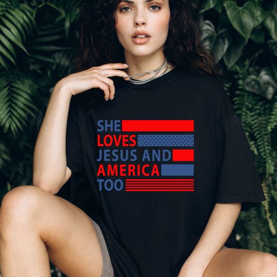 Discover She Loves Jesus And America Too, Jesus Lover America Shirt, 4th of July Shirt, Independence Day Tee, Jesus Independence Day