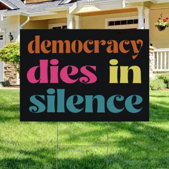 Discover Democracy Dies In Silence Resist Fascism Anti Maga Impeach Trump Yard Sign