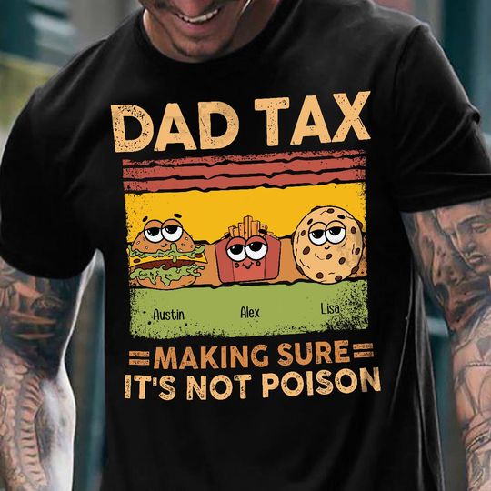 Discover Dad Tax Making Sure It's Not Poison, Personalized Shirt, Father's Day Gift