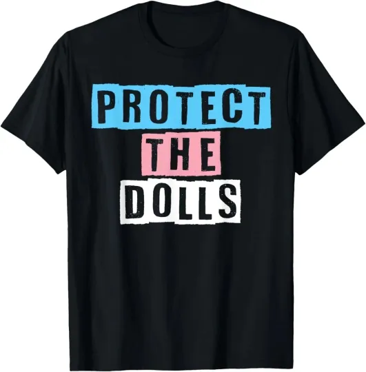 Discover Protect The Dolls T-Shirt