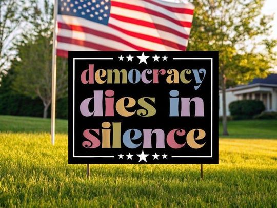 Discover Democracy Dies in Silence Yard Sign - Resist Hate Lawn Sign, Anti-Pre Sign, Resist Racism, Resist Fascism Yard Sign