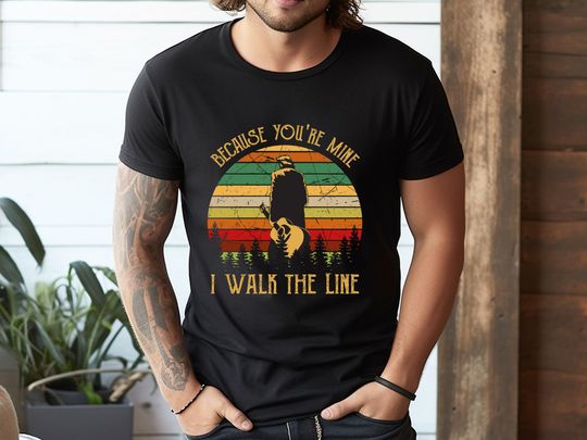 Discover Because You're Mine I Walk The Line T-Shirt