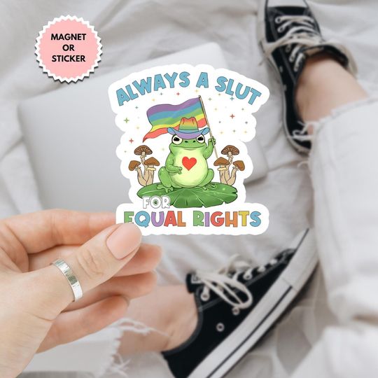 Discover Frog Always A Slut For Equal Rights LGBT Sticker, Pride Month Sticker, Love Is Love