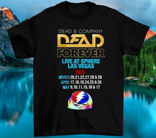 Discover Dead and Company dead forever live at sphere Las Vegas 2025 shirt
