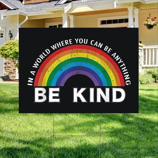 Discover In A World Where You Can Be Anything Yard Sign, Be Kind Peace Sign, World Peace Yard Sign, Kindness Outdoor Decor