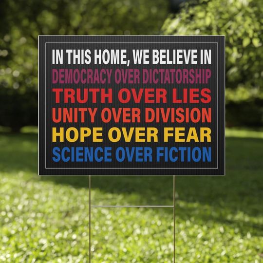 Discover We Believe Yard Sign, Garden Decor, Political Yard Sign, Anti Trump, Patriotic Yard Sign,  Democracy Over Dictatorship