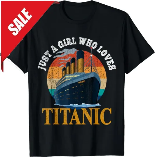 Discover Just A Girl Who Loves Titanic Boat Titanic Unisex T-Shirt