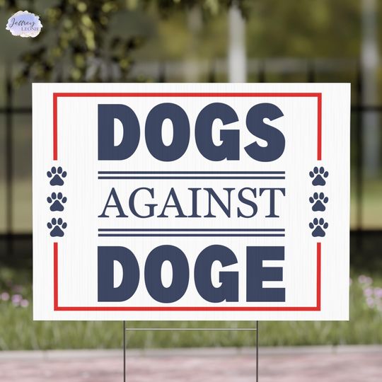 Discover Political Yarn Sign, DOGS AGAINST DOGE Yard Sign
