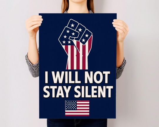 Discover I Will Not STAY SILENT Sign , Anti-Trump Protest Poster Sign For March, Political Activist Rally Sign