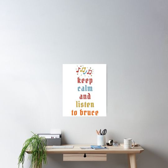 Discover keep calm and listen to graet bruce  Poster