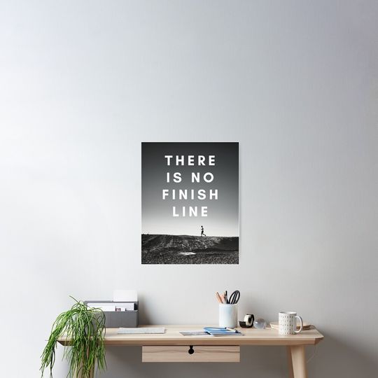 Discover THERE IS NO FINISH LINE Poster