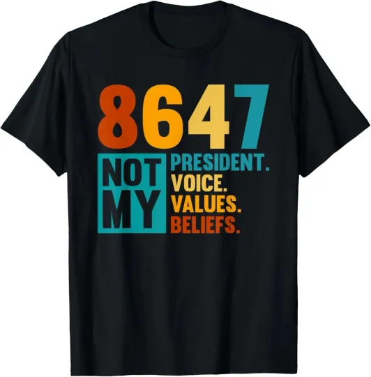 Discover Not My President 8647 Anti-Trump Political Protest Men Women T-Shirt