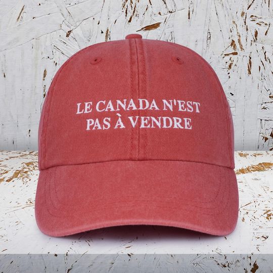 Discover Le Canada n'est pas  vendre (Canada Is Not For Sale) Embroidered Pigment Dyed Hat