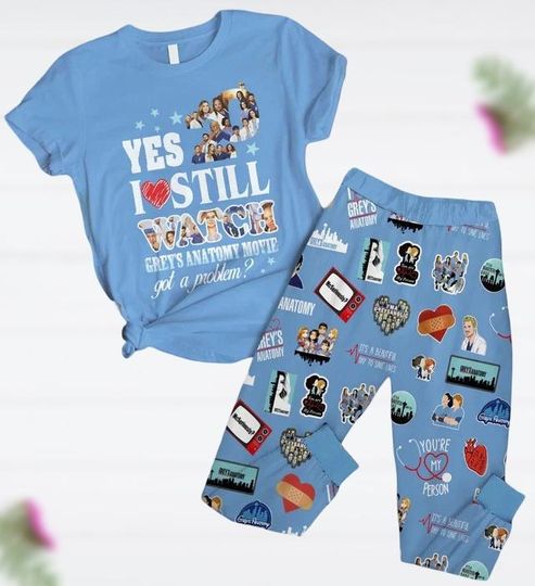 Discover Grey's Anatomy T-Shirt And Pants, Yes I Still Watch Grey's Anatomy Movie Pajamas