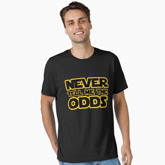 Discover Never Tell Me The odds SW Quote Essential T-Shirt
