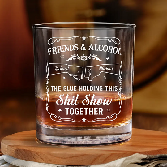 Discover Friends & Alcohol The Glue Holding This Together - Personalized Whiskey Glass