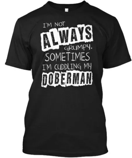 Discover Always Doberman T-Shirt Made in the USA Size S to 5XL