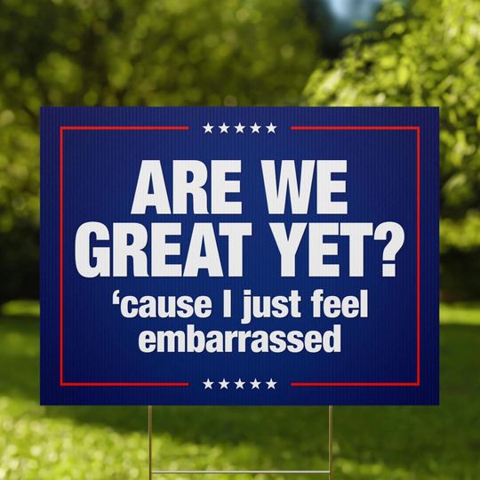Discover Are We Great Yet Yard Sign | Anti Trump Protest Sign | Pro Democracy Political Lawn Decor