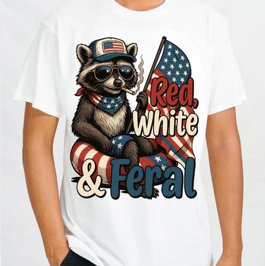 Discover Red White And Feral Shirt, Funny USA Shirt, Funny Raccoon Shirt, 4th Of July Shirt