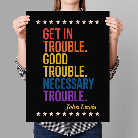 Discover Get In Trouble. Good Trouble. Necessary Trouble Protest Sign