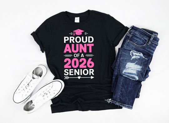 Discover Proud Aunt Of A 2026 Senior Shirt, Class Of 2026 Aunt Shirt, Graduation 2026 Shirt