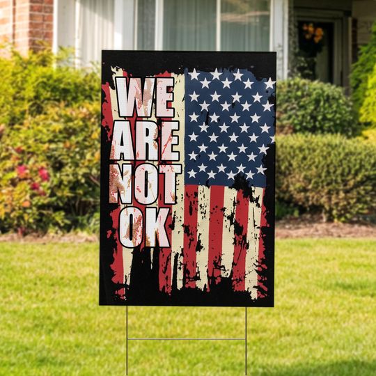 Discover Upside Down American Sign, Anti Trump Yard Sign, We Are Not Ok Sign, FDT Home Decoration