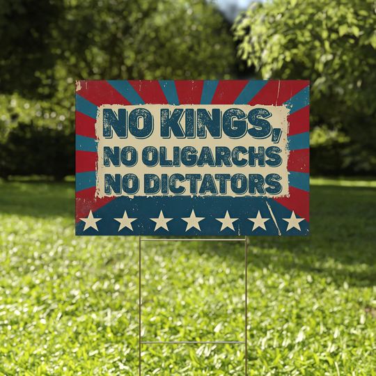 Discover No Kings No Dictators No Oligarchs Yard Sign, Anti Trump Sign, Democracy Sign