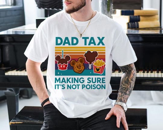 Discover Dad Tax Making Sure It's Not Poison T-Shirt, Funny Mickeyy mouse Snacks Shirt