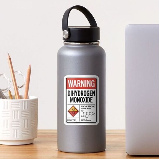Discover Warning dihydrogen monoxide Sticker