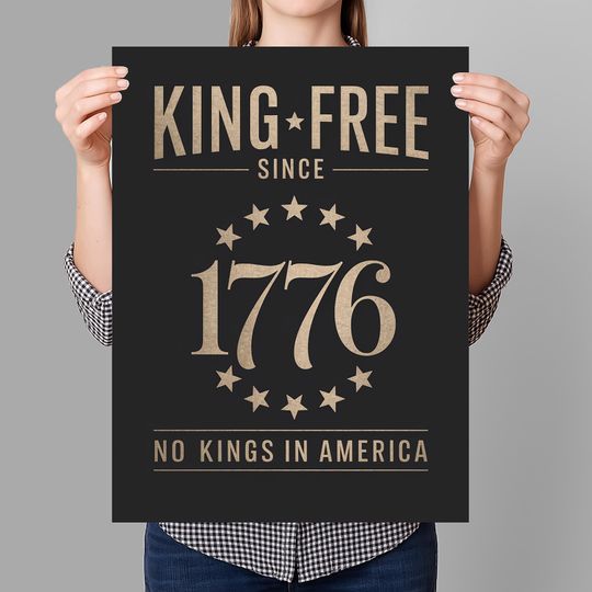 Discover No Kings In America Since 1776 Protest Sign