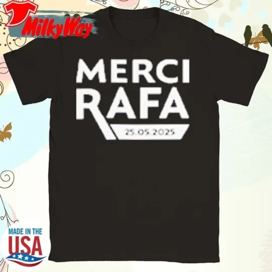 Discover  2025 Rafael Nadal Merci Rafa Shirt