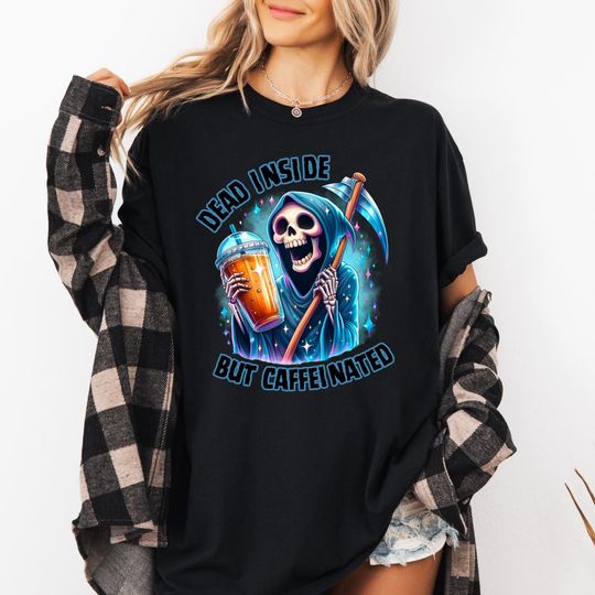 Discover Dead inside but caffeinated Shirt