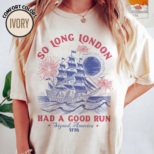 Discover Funny So Long London Had A Good Run 4th Of July Shirt