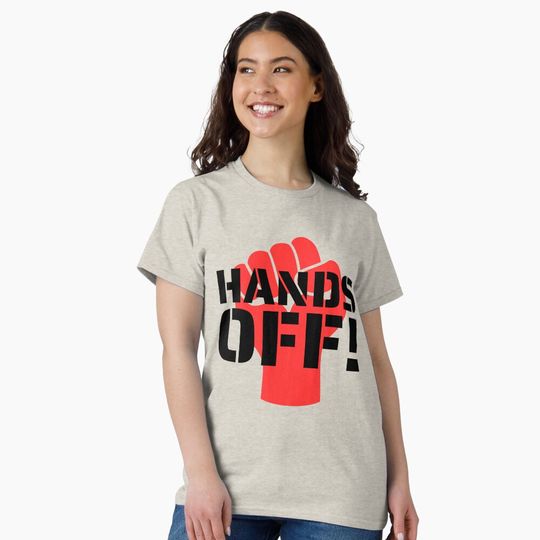 Discover Hands Off Protest Classic T-Shirt