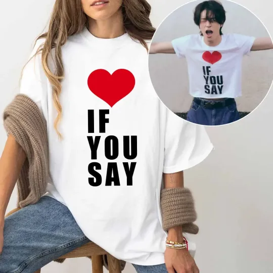 Discover Romance Untold Kpop Love If You Say T Shirts