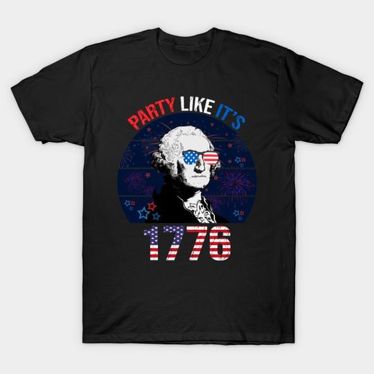 Discover Party Like It's 1776 - Party Like Its 1776 - T-Shirt